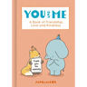 You and Me: A Book of Friendship, Love and Kindness