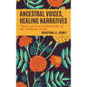 Ancestral Voices, Healing Narratives: Female Ghosts in Contemporary US and Caribbean Fiction