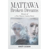 Mattawa Broken Dreams: Memoirs of a New Ontario Country Doctor