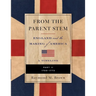 FROM THE PARENT STEM England and the Making of America: Part II: 1700 - 1773
