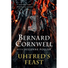 Uhtred's Feast: Inside the World of the Last Kingdom