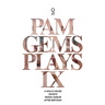 Pam Gems Plays 9