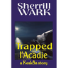 Trapped in l'Acadie: a Kesk8a story