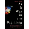 As It Was in the Beginning: An Intertextual Analysis of New Creation in Galatians, 2 Corinthians, and Ephesians