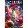 Divine Success: Discovering God's Purpose