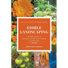 Edible Landscaping: Foodscaping and Permaculture for Urban Gardeners