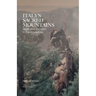 Italy's Sacred Mountains: Gods and Wonders in the Apennines