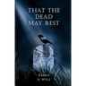 That The Dead May Rest