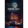 Pumping Chest Life, Death, and the Space in Between