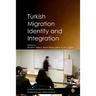 Turkish Migration, Identity and Integration