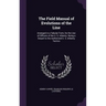 The Field Manual of Evolutions of the Line: Arranged in a Tabular Form, for the Use of Officers of the U. S. Infantry. Being a Sequel to the Authorize