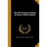 The Old Testament History [A Series of Bible Studies]