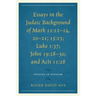 Essays in the Judaic Background of Mark 11:12-14, 20-21; 15:23; Luke 1:37; John 19:28-30; And Acts 11:28