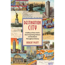 Destination City: A Gallery of New York's Most Surprising Visitors and Residents Throughout History