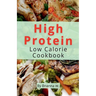 High Protein Low Calorie Cookbook