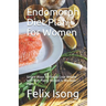Endomorph Diet Plan for Women: Simple Ways to Finally Lose Weight with Diet Plans, Recipes & Workout Plans
