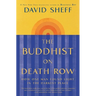 The Buddhist on Death Row: How One Man Found Light in the Darkest Place