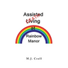 Assisted Living / Death at Rainbow Manor