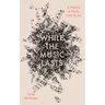 While the Music Lasts