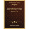 Concerning the Secrets of the Adepts or of the Use of Lully's Spirit of Wine