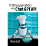 Crafting Applications with Chat GPT API