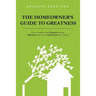 The Homeowner's Guide to Greatness: How to handle natural disasters, design dilemmas and various infestations like a champ.