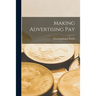 Making Advertising Pay [microform]