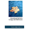 Educational Reform: Essays and Addresses