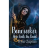 Boneseeker: Here Walk the Dead