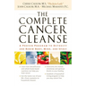 The Complete Cancer Cleanse: A Proven Program to Detoxify and Renew Body, Mind, and Spirit