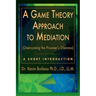 A Game Theory Approach to Mediation: Overcoming the Prisoner's Dilemma