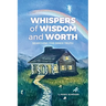 Whispers of Wisdom and Worth: Searching for Inner Truth