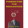 Poison For The Romantics