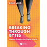 Breaking Through Bytes: Women Shaping the Digital World