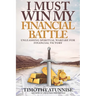 I Must Win My Financial Battle: Unleashing Spiritual Warfare for Financial Victory
