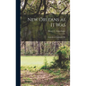 New Orleans as it Was: Episodes of Louisiana Life