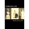 Nursing 101: The Little Handbook of Basic Essentials