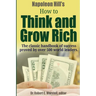 Napoleon Hill's How to Think and Grow Rich - The Classic Handbook of Success Proved By Over 500 World Leaders.