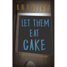 Let Them Eat Cake: A Young Adult Mystery Short Story
