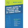Study Guide to The Diary of a Young Girl by Anne Frank