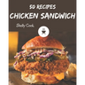 50 Chicken Sandwich Recipes: A Chicken Sandwich Cookbook to Fall In Love With