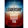 The Leadership Skill Nobody Taught You: Calm Under Fire in the Age of Disruption