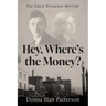 Hey, Where's the Money?: The Great Buchanan Mystery