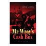 Mr Wray's Cash Box (Christmas Mystery Series): From the prolific English writer, best known for The Woman in White, Armadale, The Moonstone and The De