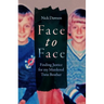 Face to Face: Finding Justice for My Murdered Twin Brother