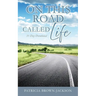 On This Road Called Life: 31-Day Devotional