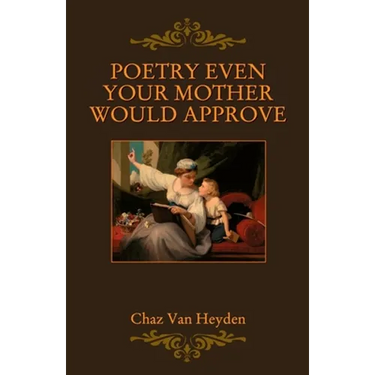 Poetry Even Your Mother Would Approve