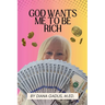 God Wants Me To Be Rich