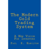The Modern Gold Trading System: A New Vision For Investors