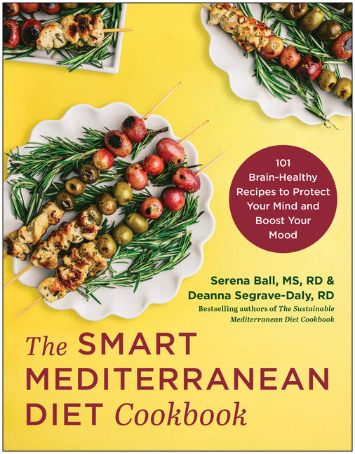 The Smart Mediterranean Diet Cookbook: 101 Brain-Healthy Recipes to Protect Your Mind and Boost Your Mood - Paperback by Books by splitShops